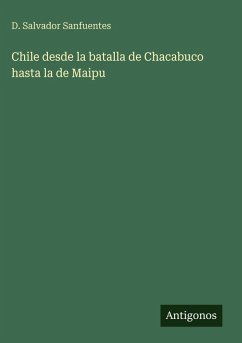 Cover Chile desde la batalla de Chacabuco hasta la de Maipu