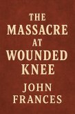 The Massacre at Wounded Knee (eBook, ePUB)