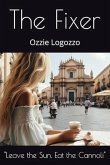 The Fixer: Leave the Sun. Eat the Cannoli. (eBook, ePUB)