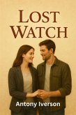 Lost Watch (Romance In Willow Creek, #27) (eBook, ePUB) Lost Watch (Romance In Willow Creek, #27) (eBook, ePUB)