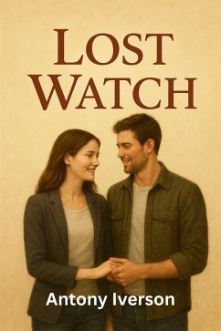 Lost Watch (Romance In Willow Creek, #27) (eBook, ePUB) - Iverson, Antony
