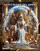 Santa Muerte del Dinero: Fe que Atrae Abundancia: Oraciones, Reflexiones y Caminos Espirituales hacia la Prosperidad (eBook, ePUB) Santa Muerte del Dinero: Fe que Atrae Abundancia: Oraciones, Reflexiones y Caminos Espirituales hacia la Prosperidad (eBook, ePUB)