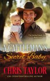 A Cattleman's Secret Baby (The Fairfax Family Series, #4) (eBook, ePUB) A Cattleman's Secret Baby (The Fairfax Family Series, #4) (eBook, ePUB)