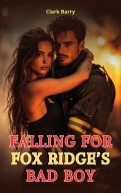 Falling for Fox Ridge's Bad Boy (eBook, ePUB) - Barry, Clark