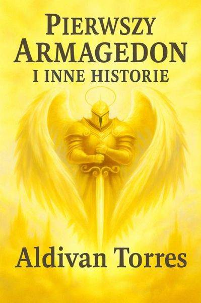 Pierwszy Armagedon i Inne Historie (eBook, ePUB) Pierwszy Armagedon i Inne Historie (eBook, ePUB)