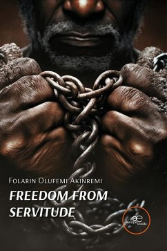 Freedom from servitude (eBook, ePUB) - Olufemi Akinremi, Folarin