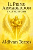 Il Primo Armageddon e Altre storie (eBook, ePUB) Il Primo Armageddon e Altre storie (eBook, ePUB)