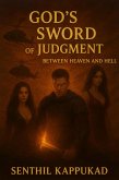 God's Sword of Judgment : Between Heaven and Hell (eBook, ePUB) God's Sword of Judgment : Between Heaven and Hell (eBook, ePUB)