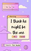 I Think He Might Be The One (Famous Last Words, #1) (eBook, ePUB)