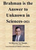 Brahman is the Answer to Unknown in Sciences 2021 (eBook, ePUB) Brahman is the Answer to Unknown in Sciences 2021 (eBook, ePUB)
