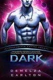 Dark: Intergalakticka Agencija za Upoznavanje Vanzemaljska Naucnofantasticna Romansa (Kolonija: Niks, #7) (eBook, ePUB)