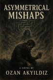 Asymmetrical Mishaps (eBook, ePUB)