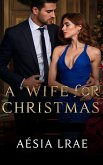 A Wife for Christmas (eBook, ePUB) A Wife for Christmas (eBook, ePUB)