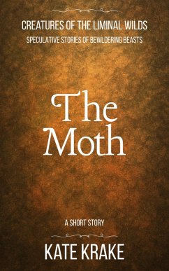 Cover The Moth (Creatures of The Liminal Wilds, #6) (eBook, ePUB)