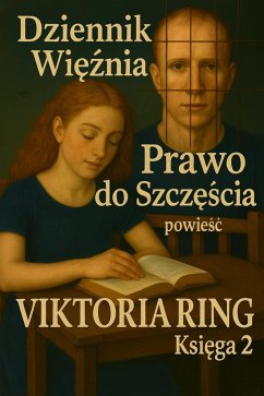 Cover DZIENNIK WIEZNIA.Prawo do szczescia (3,4, #2) (eBook, ePUB)