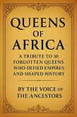 Queens of Africa: A Tribute to 30 Forgotten Queens Who Defied Empires and Shaped History (eBook, ePUB)