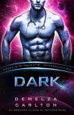 Dark: Un Romance Alieno di Fantascienza (Agenzia di Incontri Intergalattica) (eBook, ePUB)