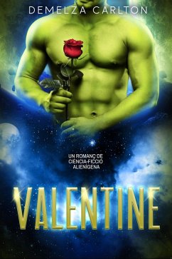 Cover Valentine: Un Romanç de Ciència-Ficció Alienígena (Colònia: Dia de Festa, #5) (eBook, ePUB)