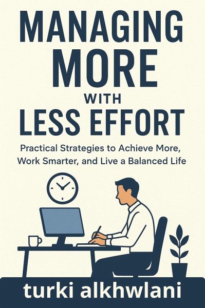 Managing More with Less Effort (Time Management Series, #4) (eBook, ePUB)