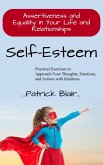 Self-esteem: Assertiveness and Equality in Your Life and Relationships (Practical Exercises to Approach Your Thoughts, Emotions, and Actions with Kindness) (eBook, ePUB)