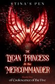 The Lycan Princess & the Mercommander (Coalescence of the Five, #5) (eBook, ePUB)