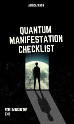 Cover Quantum Manifestation Checklist For Living In The End (eBook, ePUB)