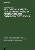 Biological Aspects of Learning, Memory Formation and Ontogeny of the CNS (eBook, PDF) Biological Aspects of Learning, Memory Formation and Ontogeny of the CNS (eBook, PDF)