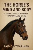 The Horse's Mind and Body: A Guide to Responsible Training and Care ¿ (eBook, ePUB)