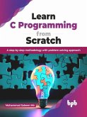 Learn C Programming from Scratch (eBook, PDF)