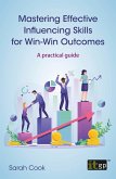 Mastering Effective Influencing Skills for Win-Win Outcomes (eBook, PDF)