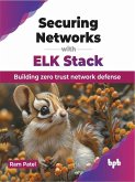 Securing Networks with ELK Stack (eBook, PDF)