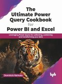 The Ultimate Power Query Cookbook for Power BI and Excel (eBook, PDF) The Ultimate Power Query Cookbook for Power BI and Excel (eBook, PDF)