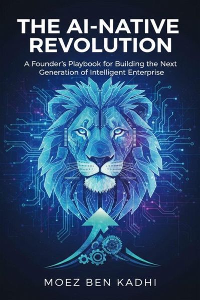 The AI-Native Revolution (eBook, ePUB)