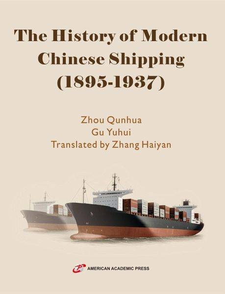 The History of Modern Chinese Shipping (1895-1937) (eBook, ePUB) The History of Modern Chinese Shipping (1895-1937) (eBook, ePUB)