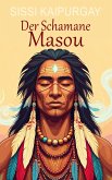Der Schamane Masou (eBook, ePUB) Der Schamane Masou (eBook, ePUB)