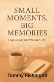 Small Moments, Big Memories (Small Lead Into Big, #8) (eBook, ePUB) Small Moments, Big Memories (Small Lead Into Big, #8) (eBook, ePUB)