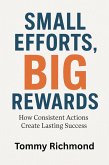 Small Efforts, Big Rewards (Small Lead Into Big, #10) (eBook, ePUB)