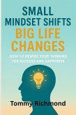 Small Mindset Shifts, Big Life Changes (Small Lead Into Big, #4) (eBook, ePUB)