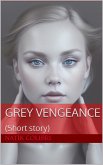 Grey Vengeance (eBook, ePUB)