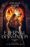 Eternal Devastation (The Celestial Rose) (eBook, ePUB) Eternal Devastation (The Celestial Rose) (eBook, ePUB)