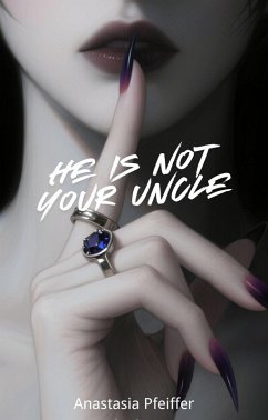 He Is Not Your Uncle (eBook, ePUB) - Pfeiffer, Anastasia