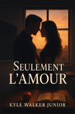 Seulement l'amour (eBook, ePUB) Seulement l'amour (eBook, ePUB)