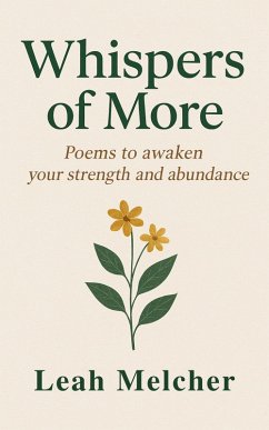 Cover Whispers of More: Poems to Awaken Your Strength and Abundance (eBook, ePUB)