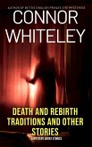 Death and Rebirth Traditions and Other Stories: 5 Mystery Short Stories (eBook, ePUB) Death and Rebirth Traditions and Other Stories: 5 Mystery Short Stories (eBook, ePUB)