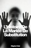 L'Histoire De La Mariée De Substitution (eBook, ePUB) L'Histoire De La Mariée De Substitution (eBook, ePUB)