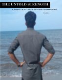 The Untold Strength: A Story of Battles and Breakthroughs (Autobiography, #1) (eBook, ePUB)