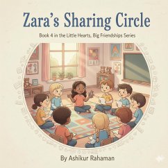 Zara's Sharing Circle (The Little Hearts, Big Friendships Series, #4) (eBook, ePUB) - Rahman, Ashikur