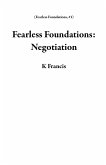 Fearless Foundations: Negotiation (eBook, ePUB) Fearless Foundations: Negotiation (eBook, ePUB)