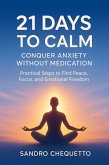 21 Days to Calm Conquer Anxiety Without Medication (eBook, ePUB)