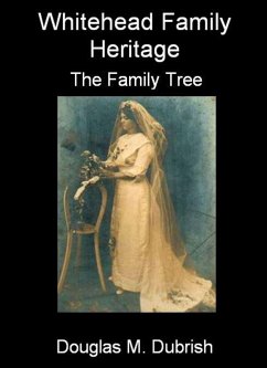 Whitehead Family Heritage - The Family Tree (eBook, ePUB) - Dubrish, Douglas M.